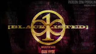 Sam Hyde Interview | Blacklisted
