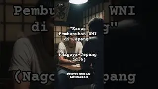 Kasus Pembunuhan WNI di Jepang (Nagoya-Jepang, (2019) #videoai #truecrime #misterius #kasus