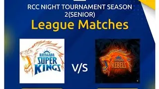 RSK vs REBELS live cricket match | RCC NIGHT TOURNAMENT SEASON 2(SENIOR) live - RCC NEW GROUND Raya