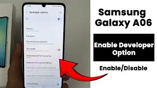Samsung A06: Enable Developer Options - Developer Mode
