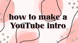 HOW TO MAKE AN AESTHETIC INTRO ON IMOVIE (everything you need to know)