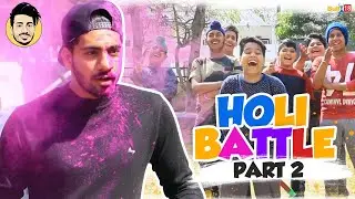 Holi Battle - Part 2 (With BLOOPERS) || By Pranav Nagpal