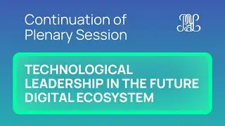 25.11 Plenary session ongoing: Technological leadership in the future digital ecosystem
