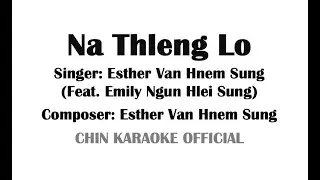 Na Thleng Lo (Karaoke Version) | Esther Van Hnem Sung (feat. Emily Ngun Hlei Sung)