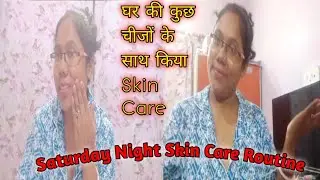 Weakly Skin Care Routine☺️My Saturday Skin Care Routine🥰