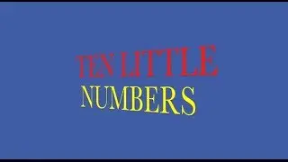 TEN LITTLE NUMBERS (1-10) SONG (Ten Little Indian's tune)  Nursery Rhyme