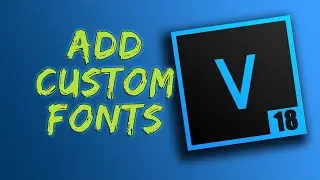 How to Add Custom Fonts - Vegas Pro 18