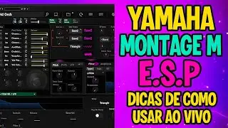 Yamaha Montage M - E.S.P - Dicas de como usar ao vivo