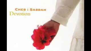 Cheb I Sabbah &lrm;&ndash; Devotion (2008) Full Album