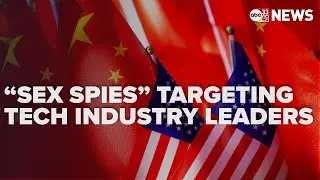 'Sex spies' targeting tech industry leaders, trying to steal state secrets: Report