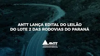 Leil&atilde;o de Concess&atilde;o do Sistema Rodovi&aacute;rio Rodovias do Paran&aacute; - Lote 2