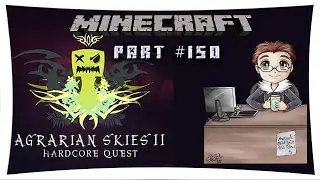 Minecraft - Agrarian Skies 2 ★ Part #150 -  [Curse-Voice Launcher]