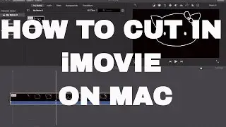 How To Cut In iMovie On Mac - Simply Explained