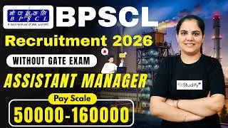 BPSCL Recruitment 2026 | Assistant Manager (Boiler) | ₹50,000&ndash;1,60,000 Salary | Without GATE Exam