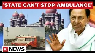 Telangana HC Stays State Govt's Order On Ambulance Entry, Says 'Nobody Has The Right'