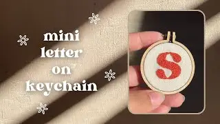 Hand Embroidery | How to make a keychain (minimal letter on a mini hoop)