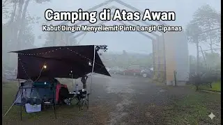 Semalam di Atas Awan&hellip; Camping Berkabut di Pintu Langit Cipanas