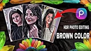 HDR PHOTO EDITING || BROWN COLOR || PICSART TUTORIAL || PHOTO EDITING