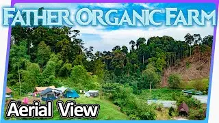 Aerial View | Father Organic Farm, Batang Kali, Selangor