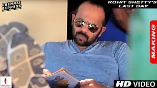 Rohit Shetty's Last Day on the sets of Chennai Express