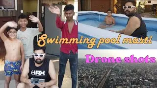 SAMAR KA MOOD THA SWIMMING POOL MEIN NAHANE KA | DRONE SHOTS | VLOG #youtube #youtuber #vlog