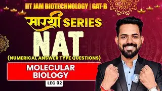 Molecular Biology | NAT (Numerical Answer Type Questions) | सारथी Series | IIT JAM BT | GAT-B | L2