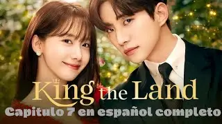 King the land cap&iacute;tulo 7 completo en espa&ntilde;ol 