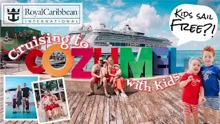 Cruising to Cozumel with Toddlers | Kids Sail FREE on Royal Caribbean | First Family Cruise