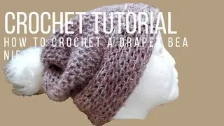 How to crochet a soft drapey light weight beanie - crochet tutorial