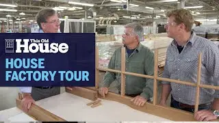 Kevin and Tom Tour the House Factory | This Old House