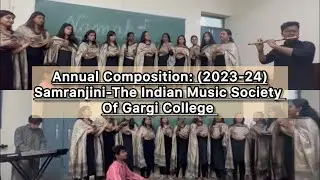 Annual Composition (2023-24)- Samranjini,The Indian Music Society of Gargi College,DU