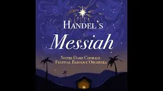 Notre Dame Chorale Presents Handel's Messiah