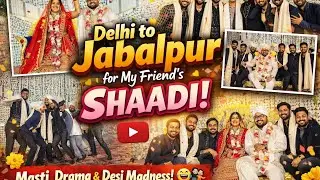 Delhi to Jabalpur Wedding Trip: Haldi, College Reunion & Non-Stop Drama! 