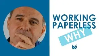 Working Paperless - Part 2 Why