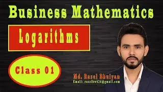 Logarithms | Business Math | Bangla tutorial class 01