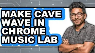 How to Make Cave Wave in Chrome Music Lab - Step by Step