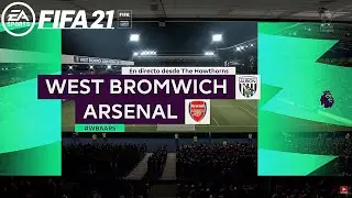 FIFA 21 🎮 - Premier League -  West Bromwich vs. Arsenal @ The Hawthorns ⚽