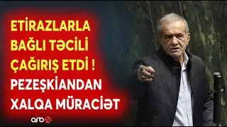 Pezeşkian TƏCİLİ ÇAĞIRIŞ ETDİ: 