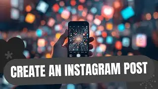 How To Create A Post On Instagram