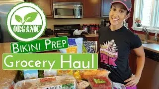 Organic Bikini Prep Grocery Haul