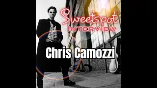 Sweetspot interview with Chris Camozzi