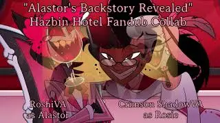 Alastor's Backstory Revealed // Hazbin Hotel Fandub Collab