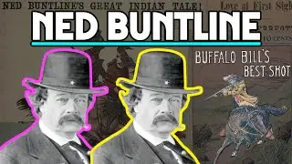 Ned Buntline: Don't Believe Everything That You Read