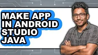 How to Make App in Android Studio Java (only Way)
