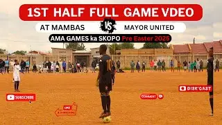 AT MAMBAS 🆚 MAYOR UNITED  | AMA GAMES ka SKOPO PRE EASTER 2025 | KASI DISKI TO THE WORLD | DISKCAST