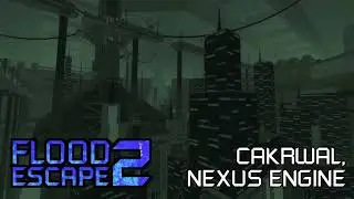 Flood Escape 2 Community Maps OST - Cakrwal, Nexus Engine
