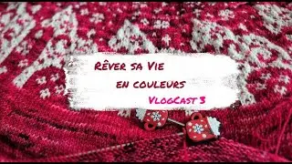 🧶  VlogTricot 3 - Faire et défaire C'est toujours tricoter  #podcasttricot #tricot #vlogtricot