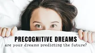 Precognitive Dreams - How to Know If Your Dream Is Predicting The Future ⏳