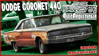 Dode Coronet 440 1967: &iexcl;Gringo mexicanizado! / AutoArqueolog&iacute;a