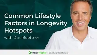 The Common Lifestyle Factors in Longevity Hotspots | Dan Buetter